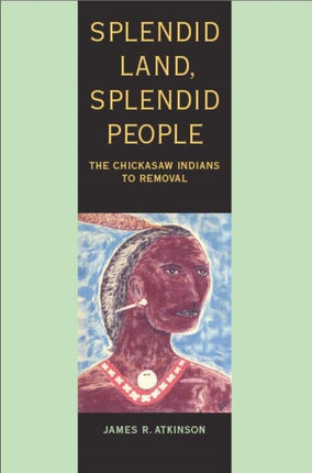 Splendid Land Splendid People The Chickasaw