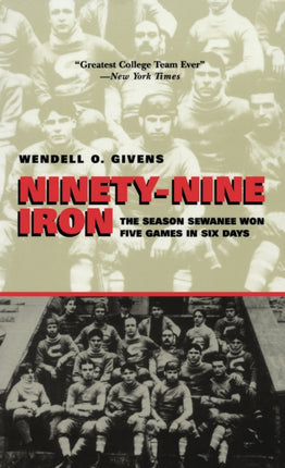 NinetyNine Iron The Season Sewanee Won Five Games in Six Days Fire Ant Books