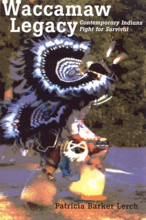 Waccamaw Legacy Contemporary Indians Fight for