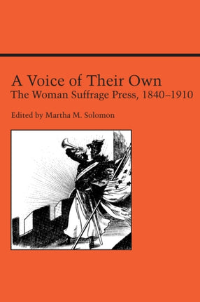 A Voice of Their Own The Woman Suffrage Press