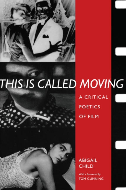 This Is Called Moving A Critical Poetics of Film