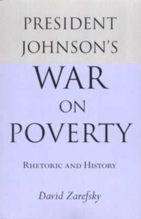 President Johnsons War on Poverty Rhetoric and History Studies Rhetoric  Communicati