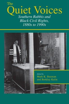 The Quiet Voices Southern Rabbis and Black Civil Rights 1880s to 1990s Judaic Studies