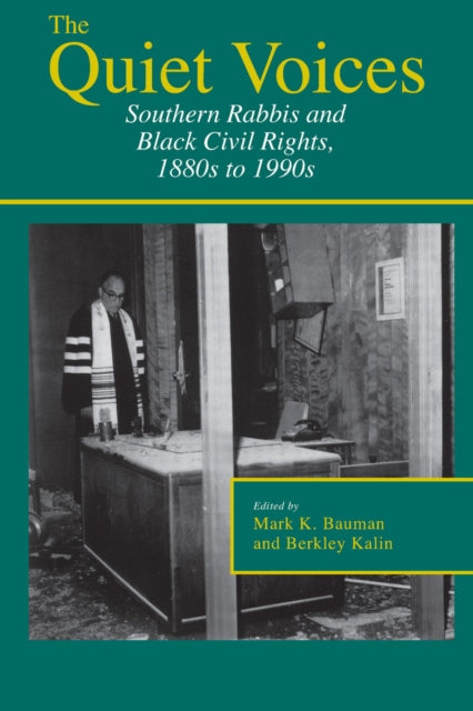 The Quiet Voices Southern Rabbis and Black Civil Rights 1880s to 1990s Judaic Studies