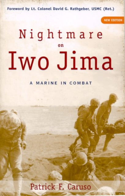 Nightmare on Iwo Jima A Marine in Combat Fire Ant Books