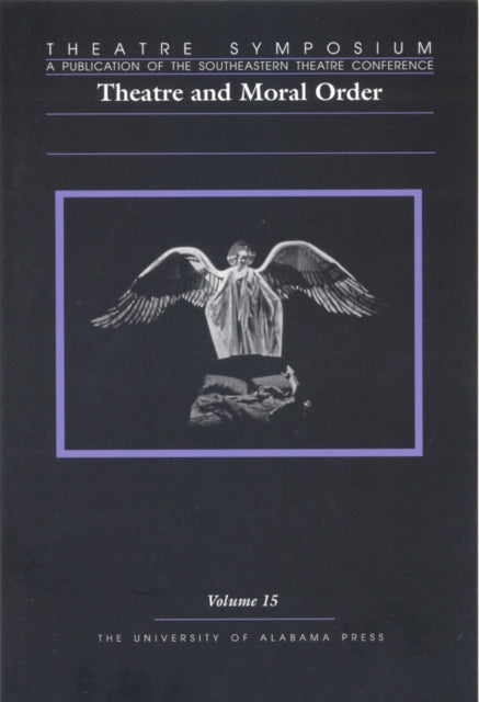Theatre and Moral Order 15 Theatre Symposium