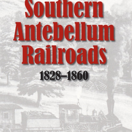 Travel on Southern Antebellum Railroads 18281860