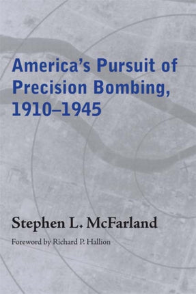 Americas Pursuit of Precision Bombing 19101945