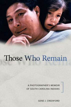 Those Who Remain A Photographers Memoir of South