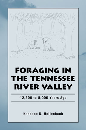 Foraging in the Tennessee River Valley 12500 to