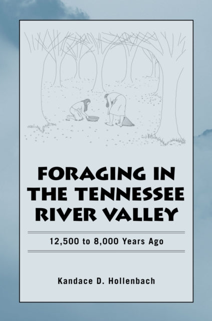 Foraging in the Tennessee River Valley 12500 to