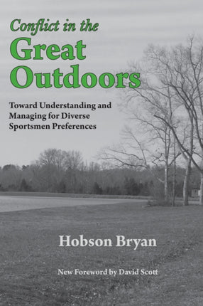 Conflict in the Great Outdoors Toward Understanding and Managing for Diverse Sportsmen Preferences