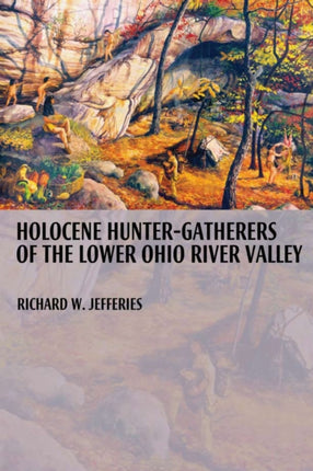 Holocene Huntergatherers of the Lower Ohio River