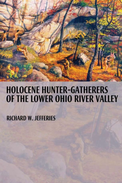 Holocene Huntergatherers of the Lower Ohio River