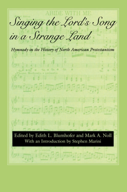 Singing the Lords Song in a Strange Land Hymnody in the History of North American Protestantism Religion  American Culture