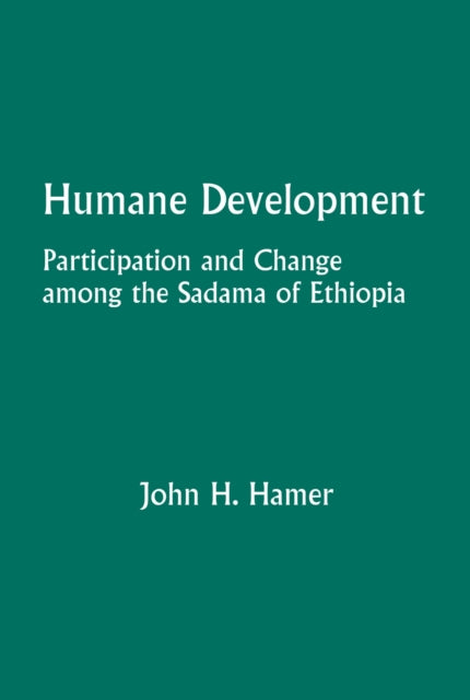 Humane Development Participation and Change Among the Sadama of Ethiopia