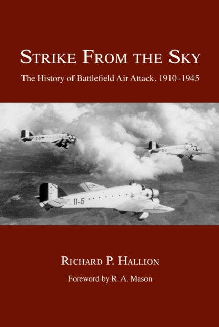 Strike from the Sky The History of Battlefield Air Attack 19101945