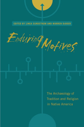 Enduring Motives The Archaeology of Tradition and