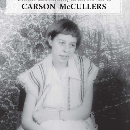 Strange Bodies Gender and Identity in the Novels of Carson McCullers