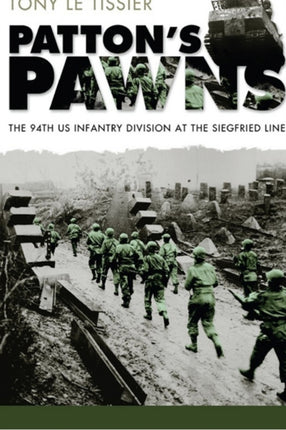 Pattons Pawns The 94th US Infantry Division at the Siegfried Line