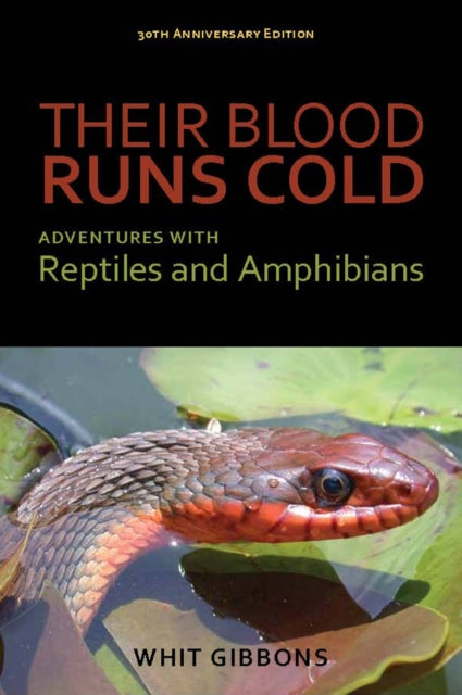 Their Blood Runs Cold Adventures with Reptiles