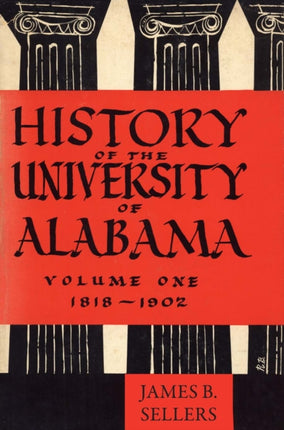 History of the University of Alabama Volume One 18181902