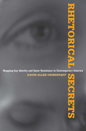 Rhetorical Secrets Mapping Gay Identity and Queer
