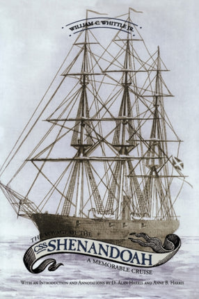 The Voyage of the CSS Shenandoah A Memorable