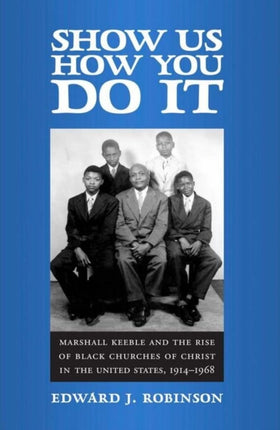Show Us How You Do It Marshall Keeble and the