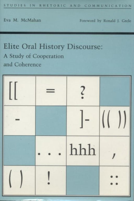 Elite Oral History Discourse A Study of Cooperation and Coherence Studies in Rhetoric and Communication