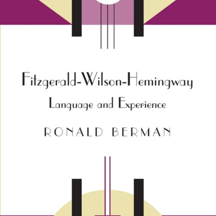 FitzgeraldWilsonHemingway Language and Experience