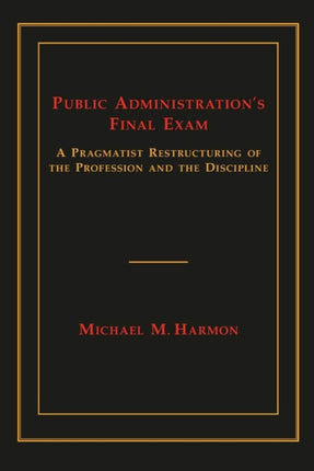 Public Administrations Final Exam A Pragmatist