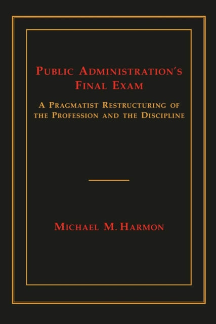 Public Administrations Final Exam A Pragmatist