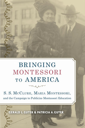 Bringing Montessori to America S S McClure Maria