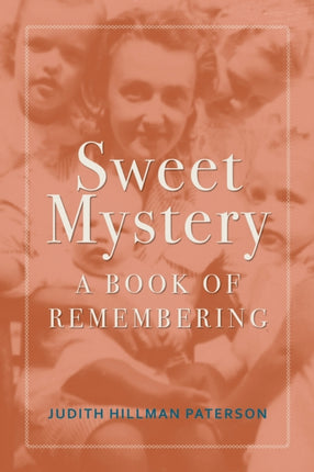 Sweet Mystery A Book of Remembering