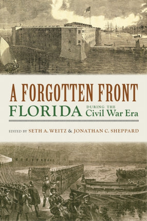 A Forgotten Front Florida during the Civil War