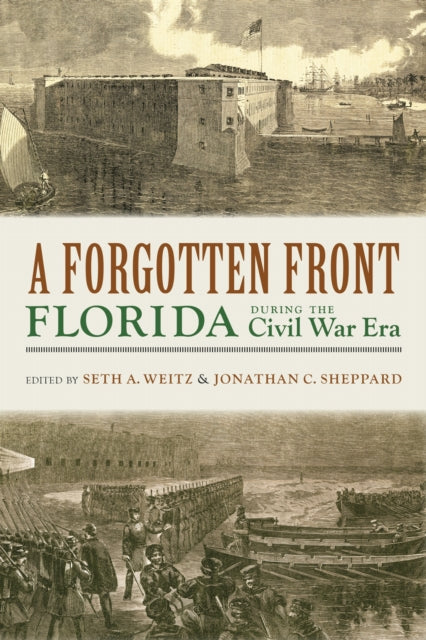A Forgotten Front Florida during the Civil War
