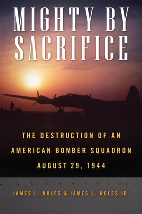 Mighty by Sacrifice The Destruction of an
