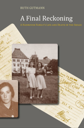 A Final Reckoning A Hannover Familys Life and Death in the Shoah Judaic Studies Series