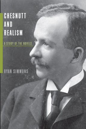 Chesnutt and Realism A Study of the Novels American Literary Realism  Naturalism