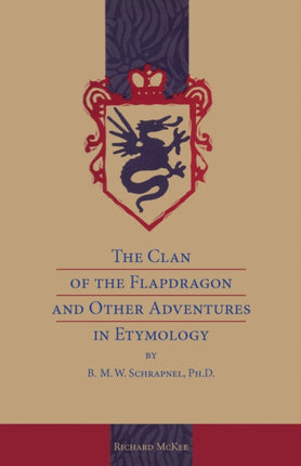 The Clan of the Flapdragon and Other Adventures in Etymology