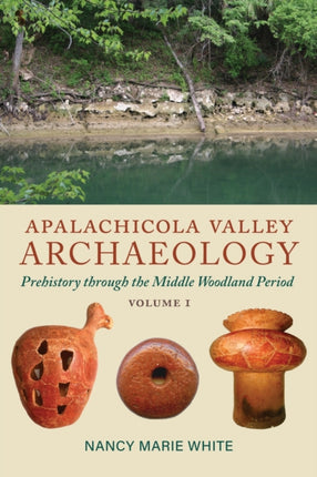 Apalachicola Valley Archaeology Volume 1