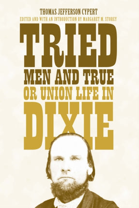 Tried Men and True or Union Life in Dixie