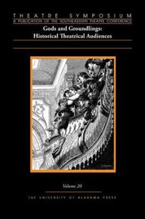 Theatre Symposium V 20 Gods and Groundlings Historical Theatrical Audiences