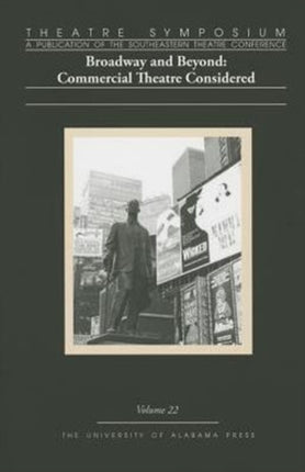 Theatre Symposium Vol 22 Broadway and Beyond Commercial Theatre Considered