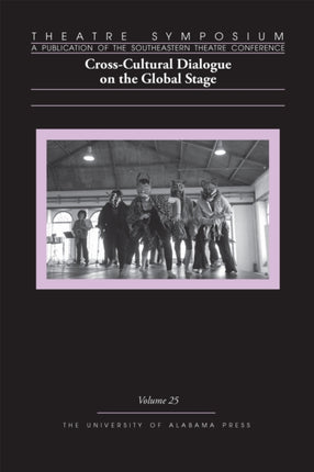 Theatre Symposium Volume 25 CrossCultural