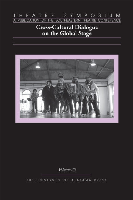 Theatre Symposium Volume 25 CrossCultural