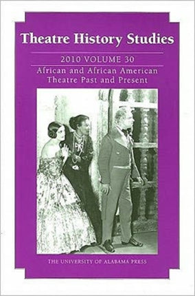 Theatre History Studies Volume 30 African and African American Theatre Past and Present
