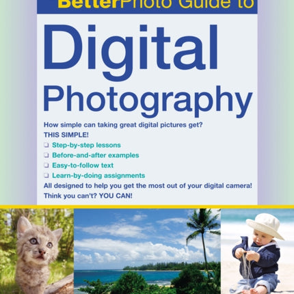 The BetterPhoto Guide to Digital Photography