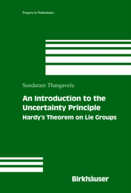 An Introduction to the Uncertainty Principle: Hardy’s Theorem on Lie Groups